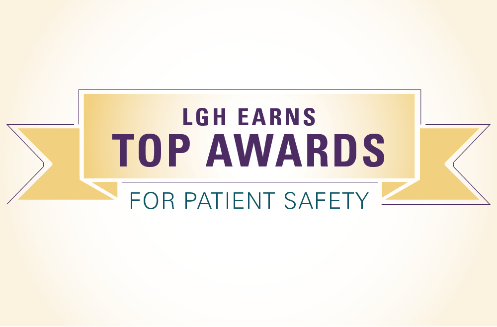 LGH Earns Top Awards for Patient Safety Penn Medicine